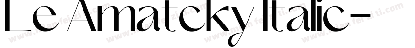 Le Amatcky Italic字体转换